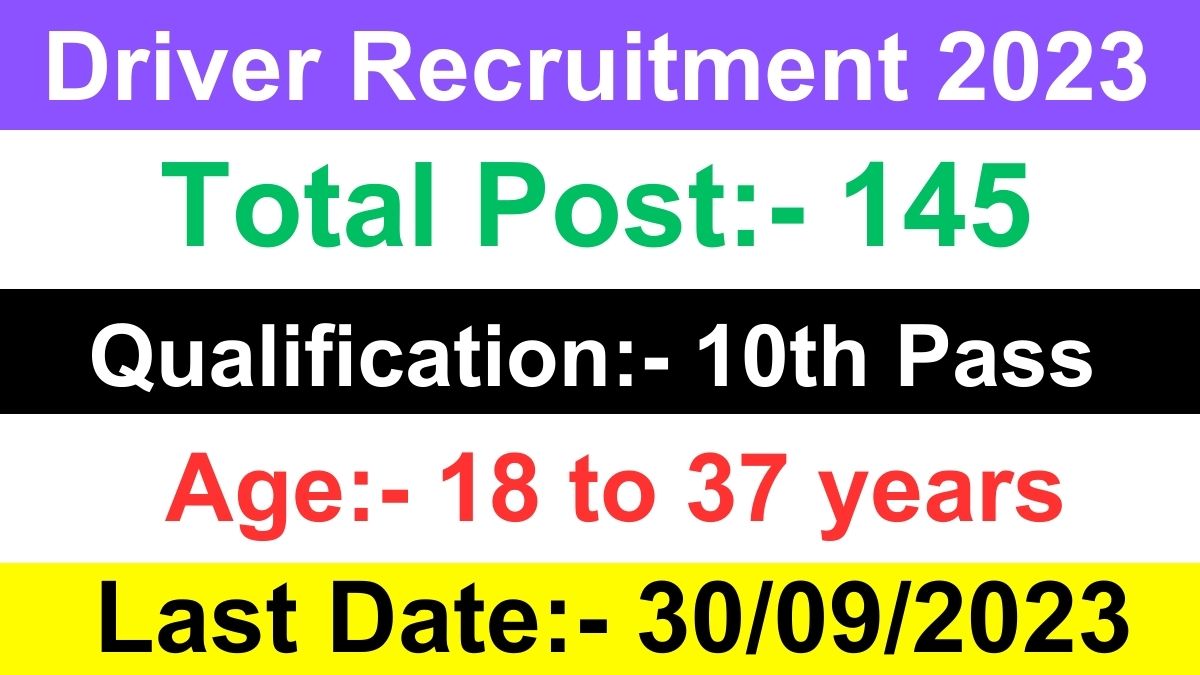 Driver Recruitment 2023 for 145 Post, Apply Online Here