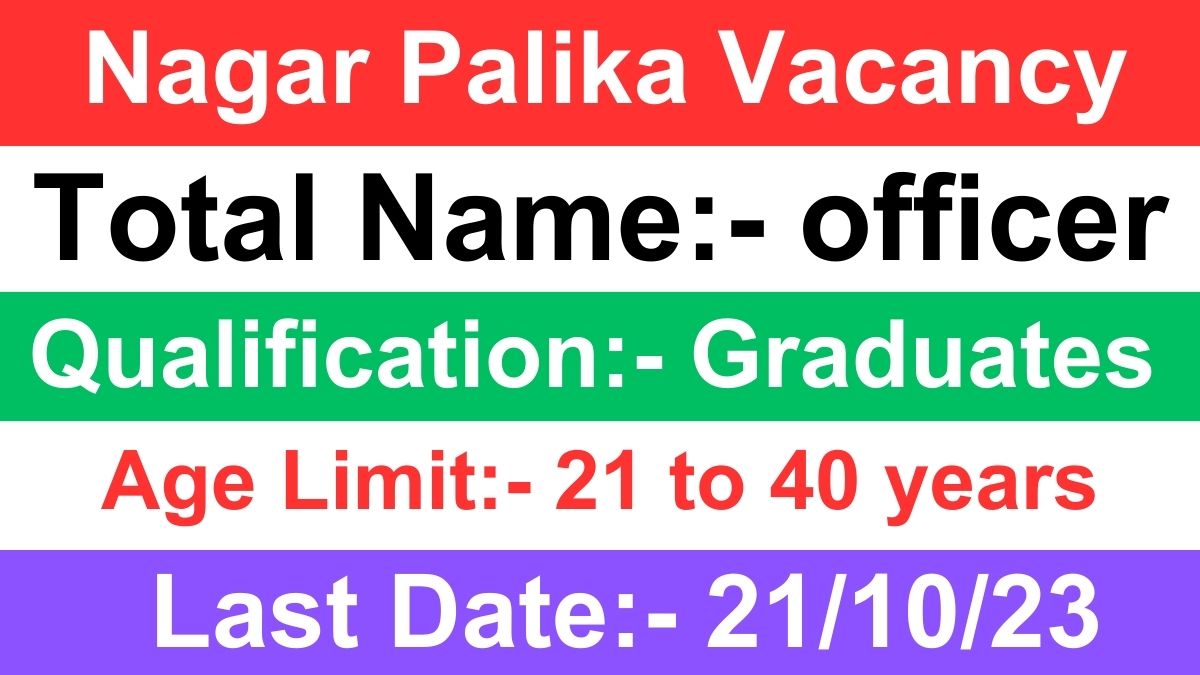 Nagar Palika Officer Recruitment 2023, Online Apply Started