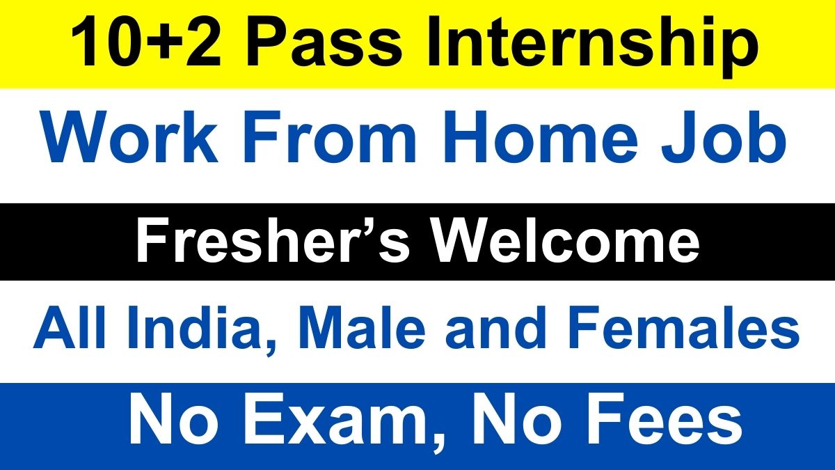 Work From Home Internship for Fresher Student, Apply Online Here