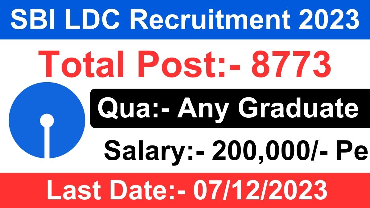 SBI LDC Recruitment 2023 For 8773 Post, Check Eligibility And Apply